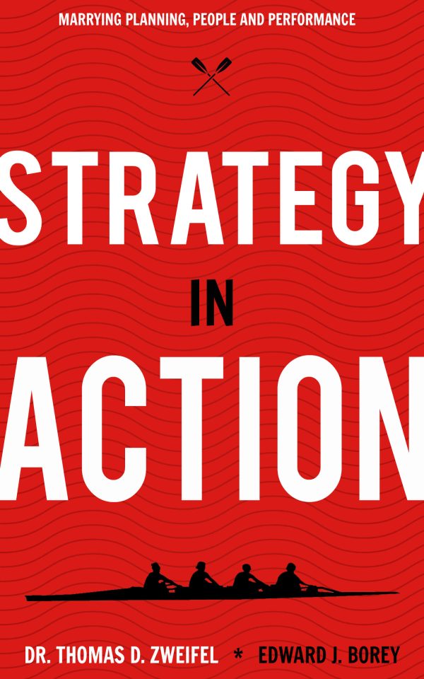 Strategy in Action print book by Dr. Thomas D. Zweifel